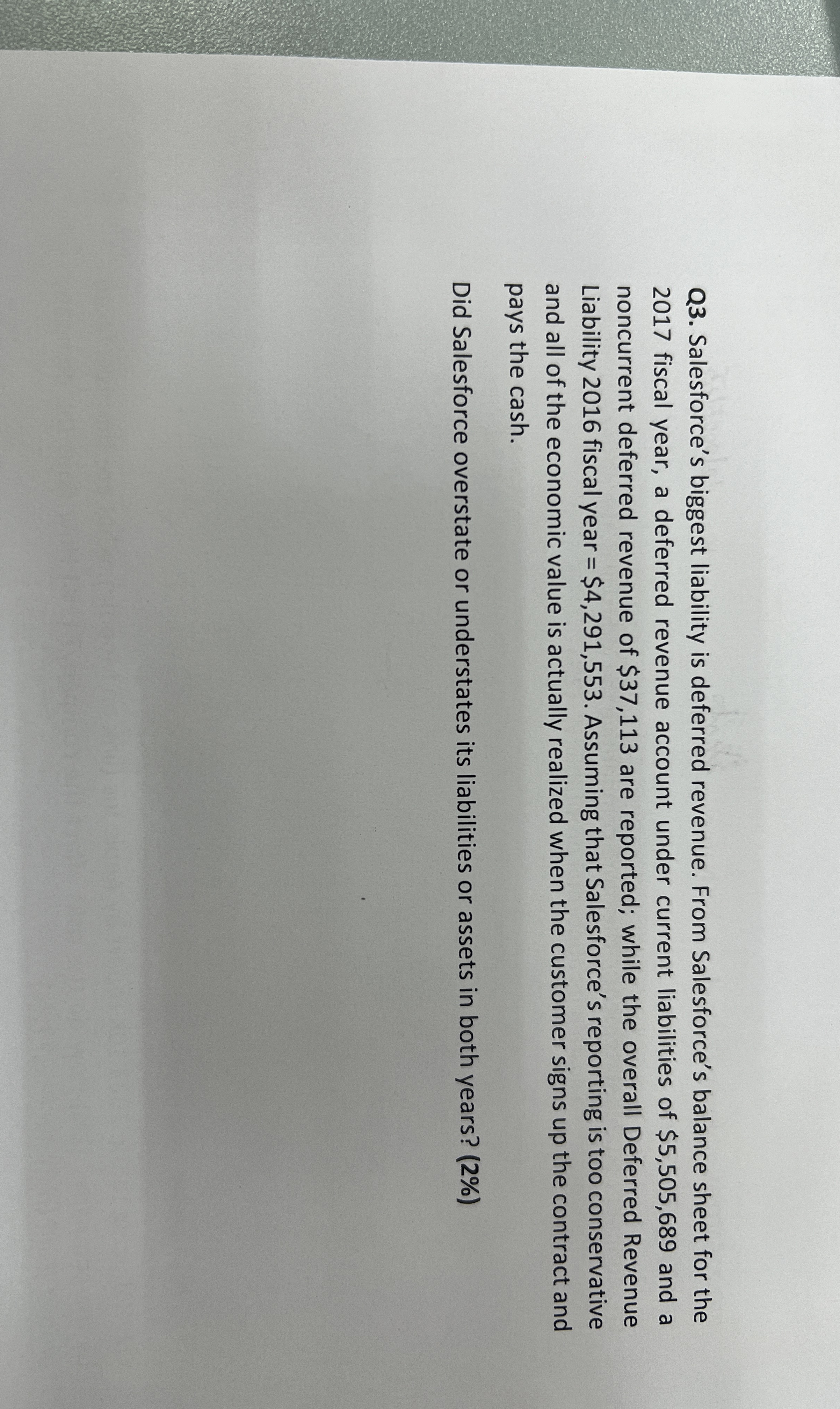 Q 3 . Salesforce's biggest liability is deferred