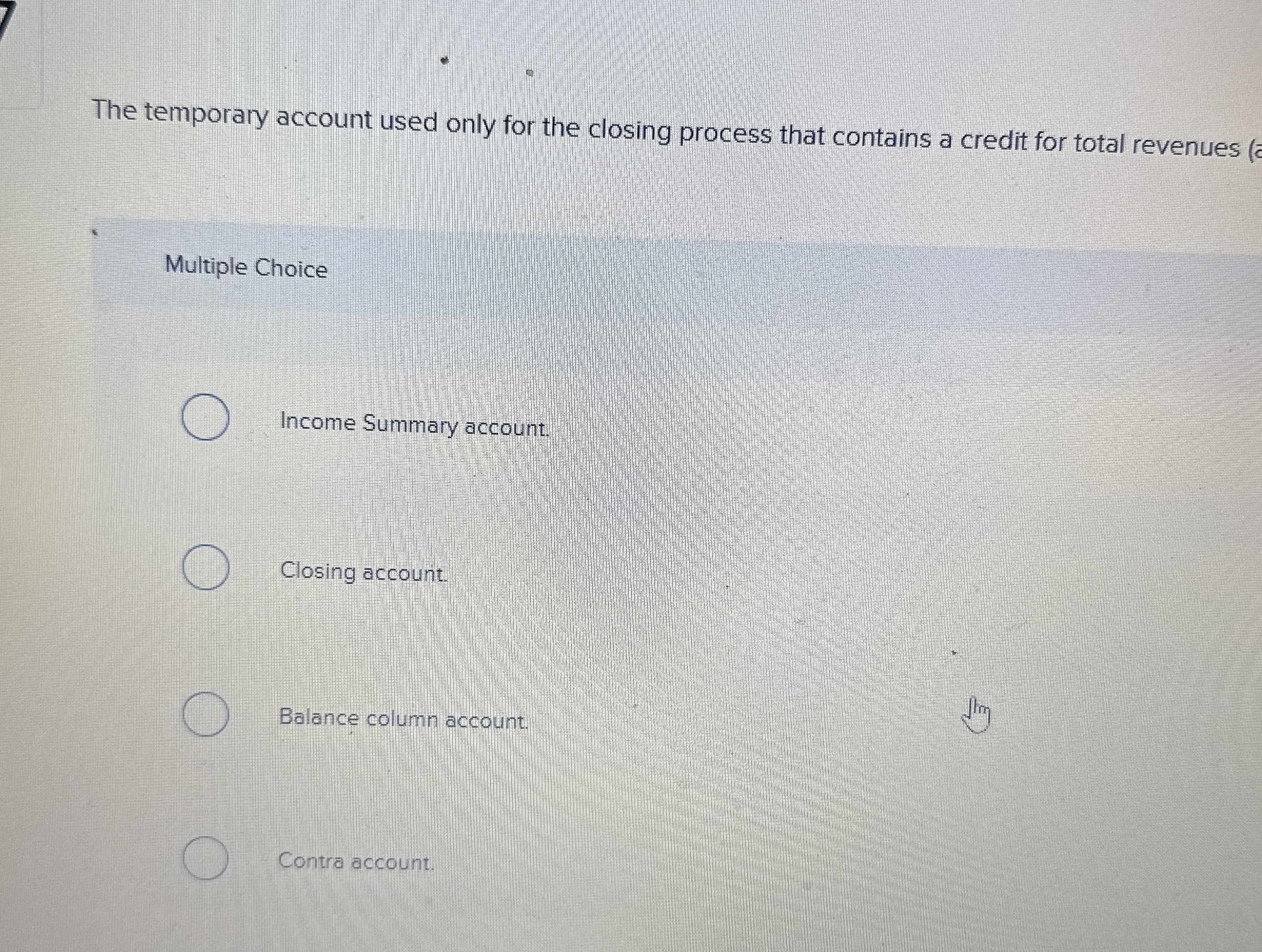 The temporary account used only for the closing