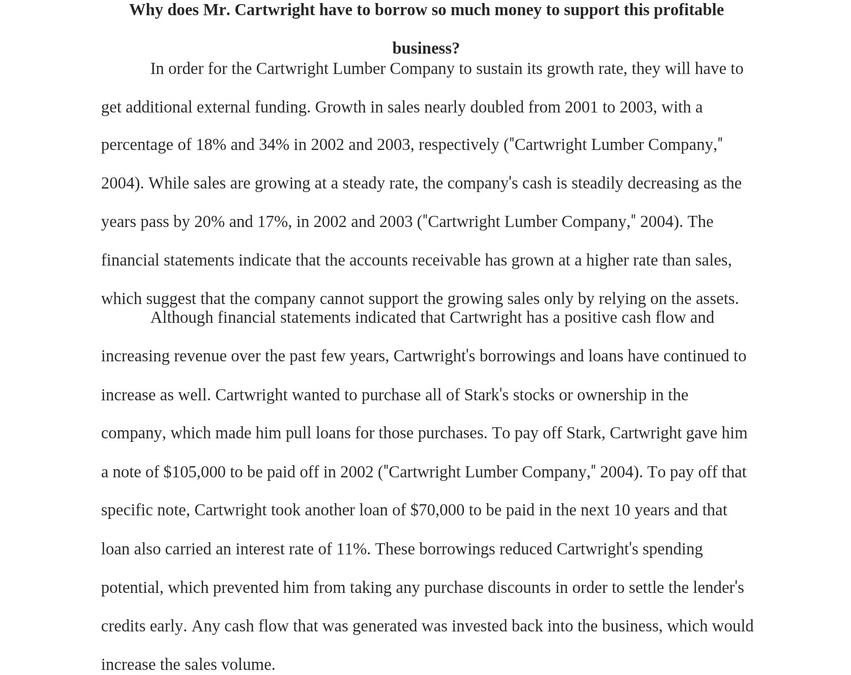 Why does Mr. Cartwright have to borrow so much