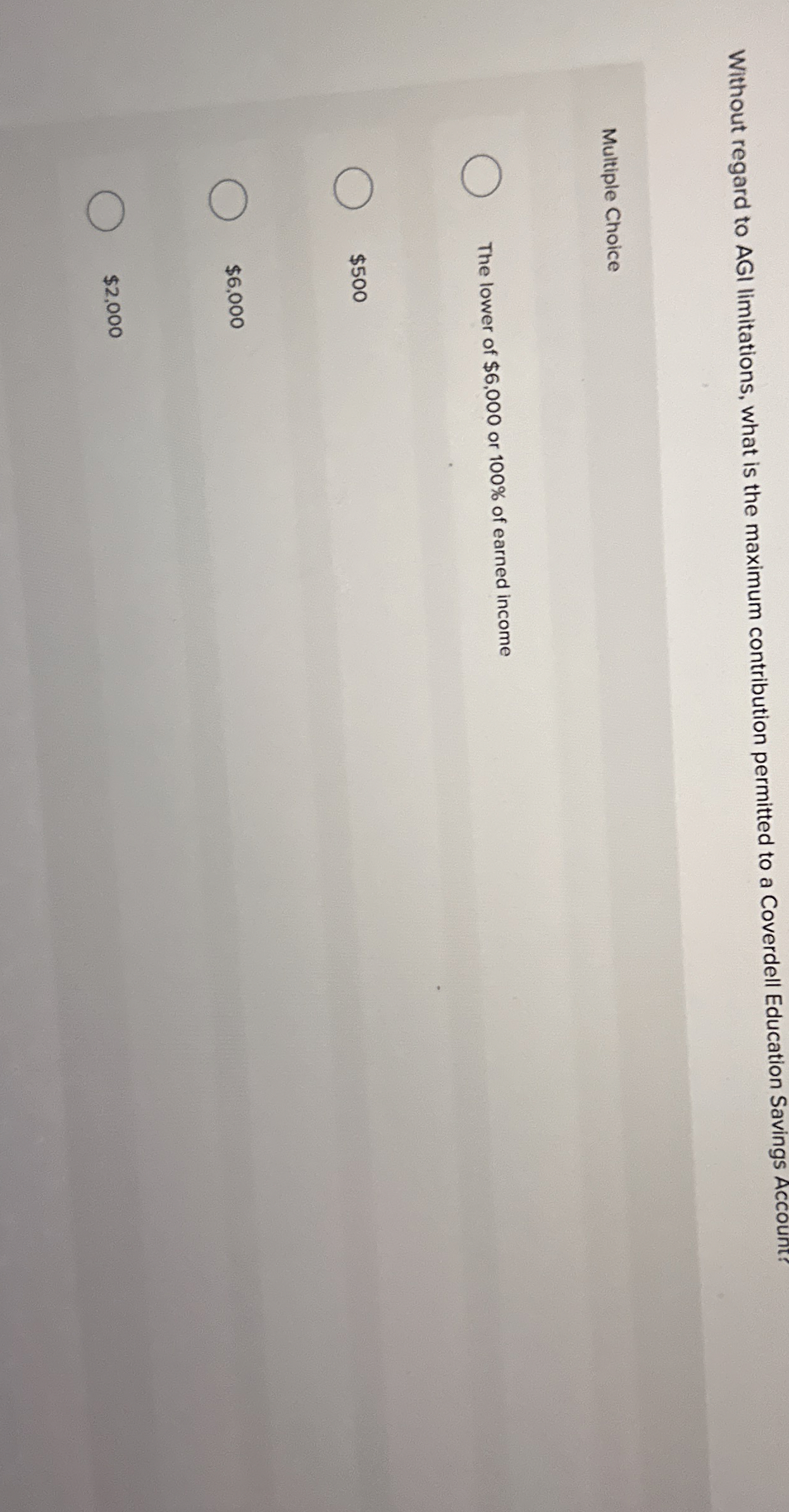 Without regard to AGI limitations , what is the