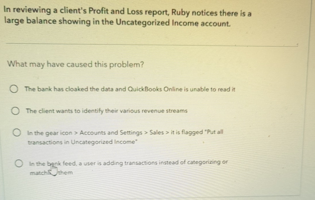 In reviewing a client's Profit and Loss report,