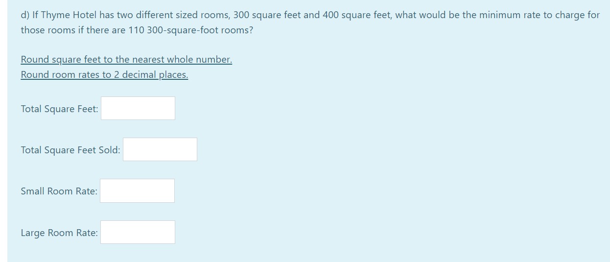 d) If Thyme Hotel has two different sized rooms,