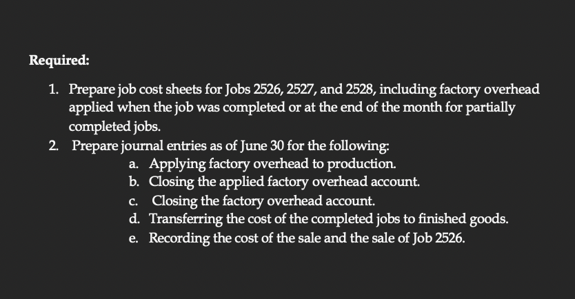 Required: 1. Prepare job cost sheets for Jobs