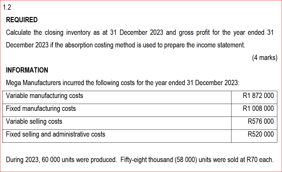 1 . 2 REQUIRED Calculate the closing inventory as
