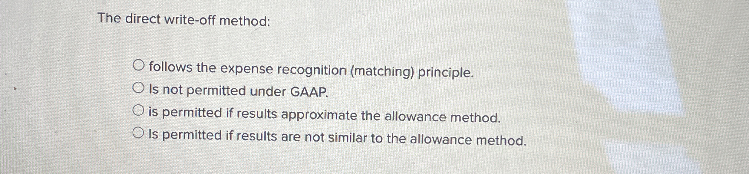The direct write - off method: follows the