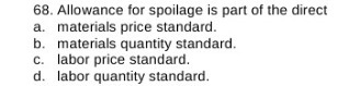 68. Allowance for spoilage is part of the direct