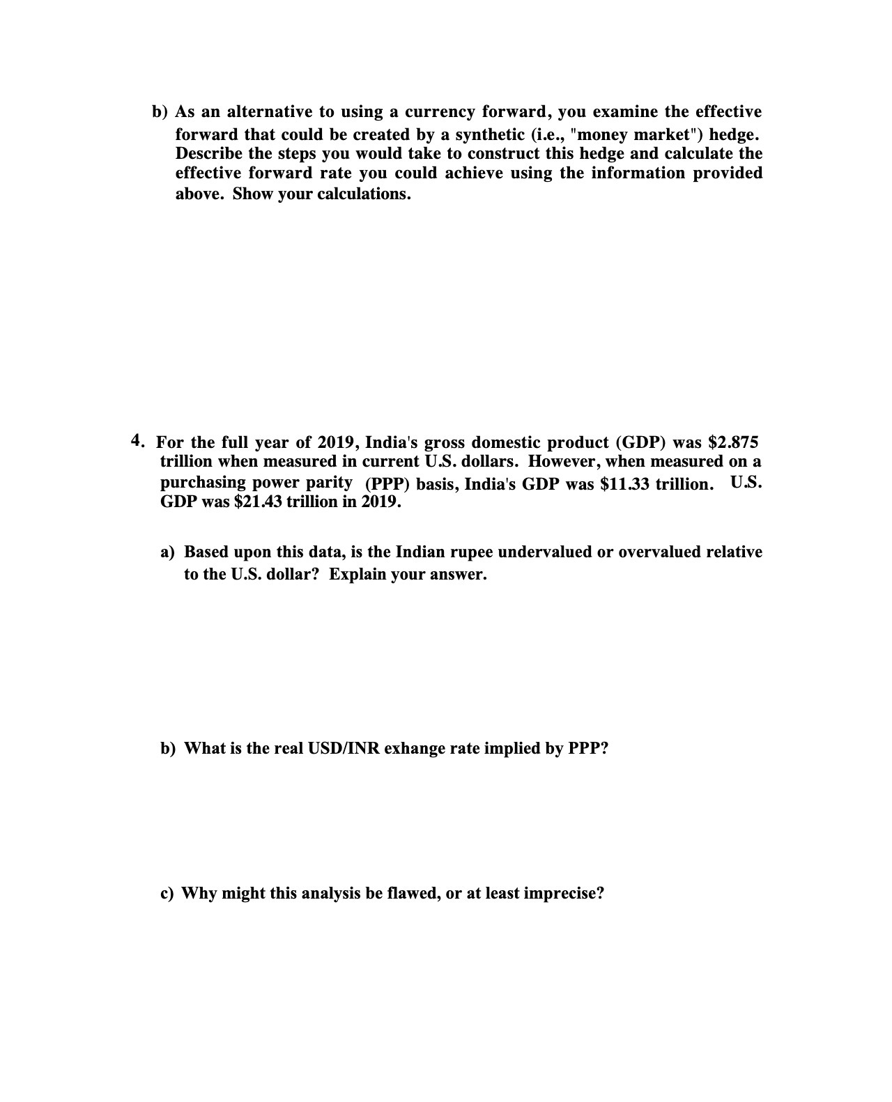 b) As an alternative to using a currency forward,