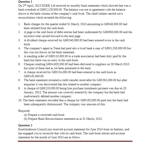 Question 1 On 200 April, 2013 DGEK Ltd received
