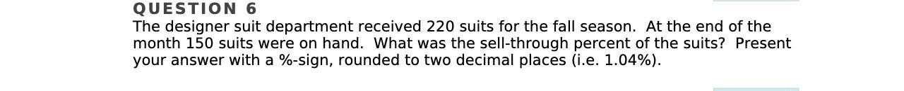 QUESTION 6 The designer suit department received
