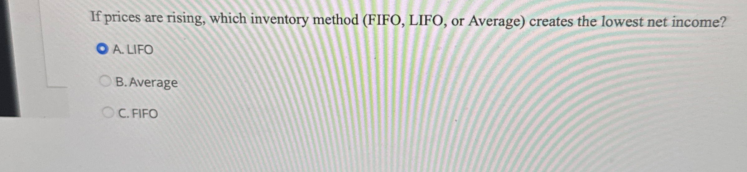 If prices are rising, which inventory method (