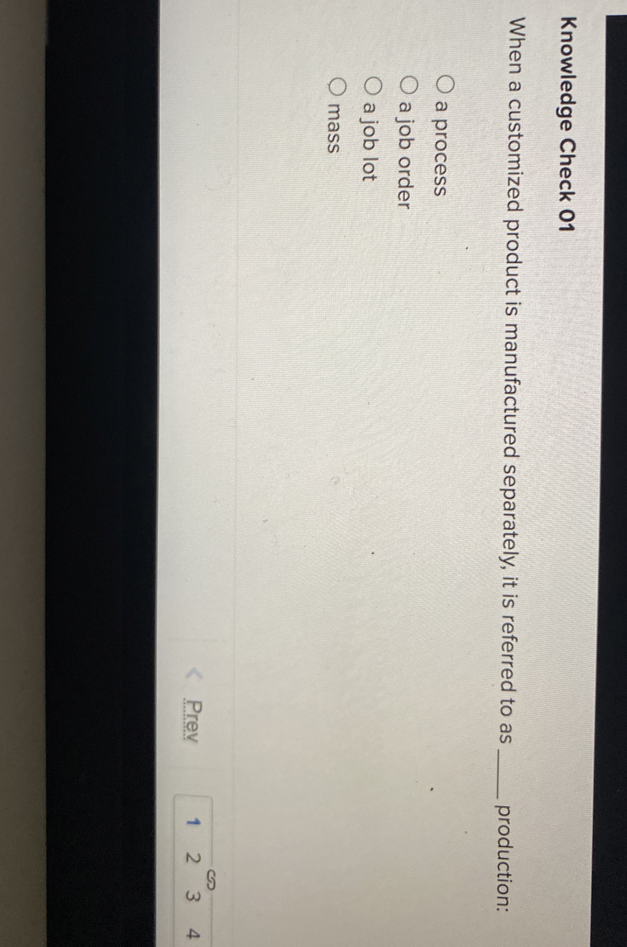 Knowledge Check 0 1 When a customized product is