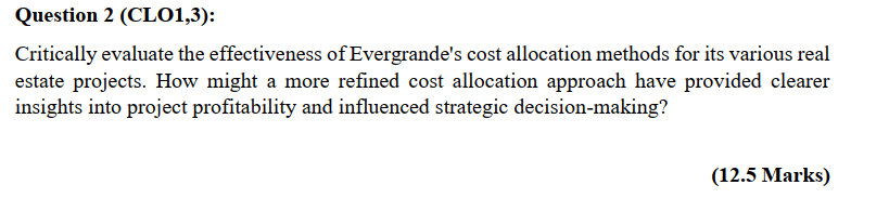 Question 2 ( CLO 1 , 3 ) : Critically evaluate