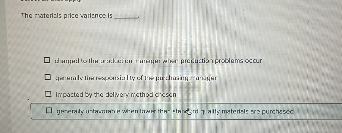 The materials price variance is charged to the