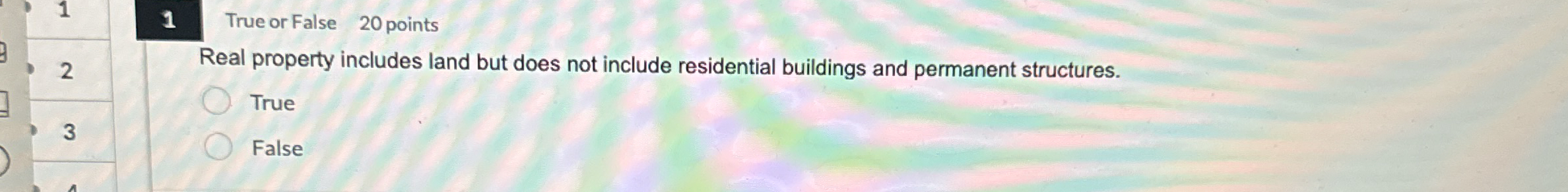 1 True or False 2 0 points 2 Real property