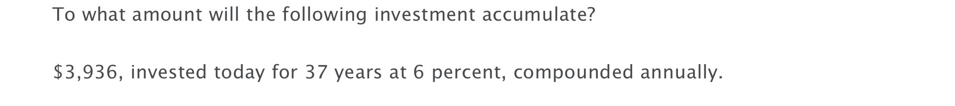 To what amount will the following investment