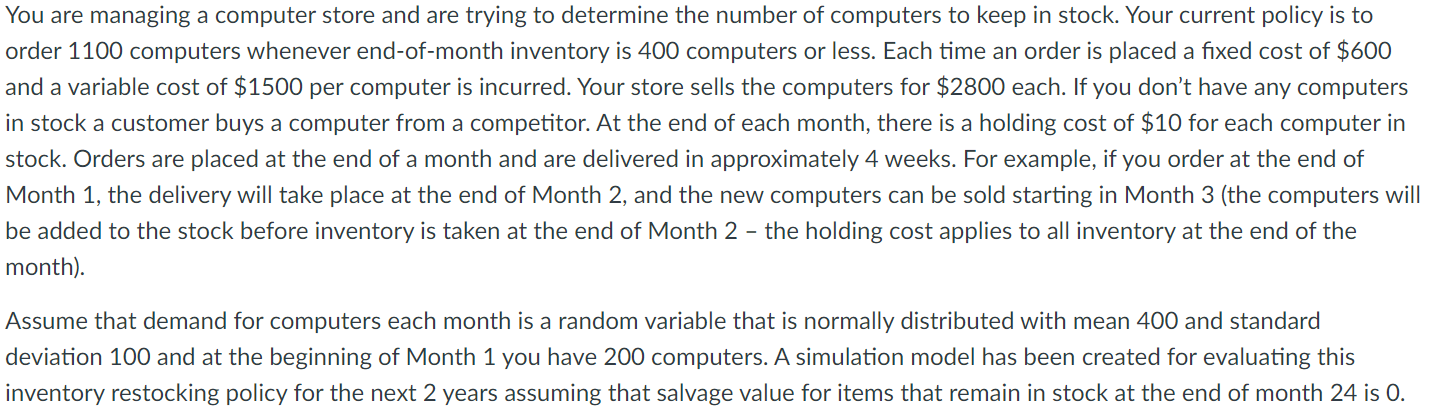 You are managing a computer store and are trying