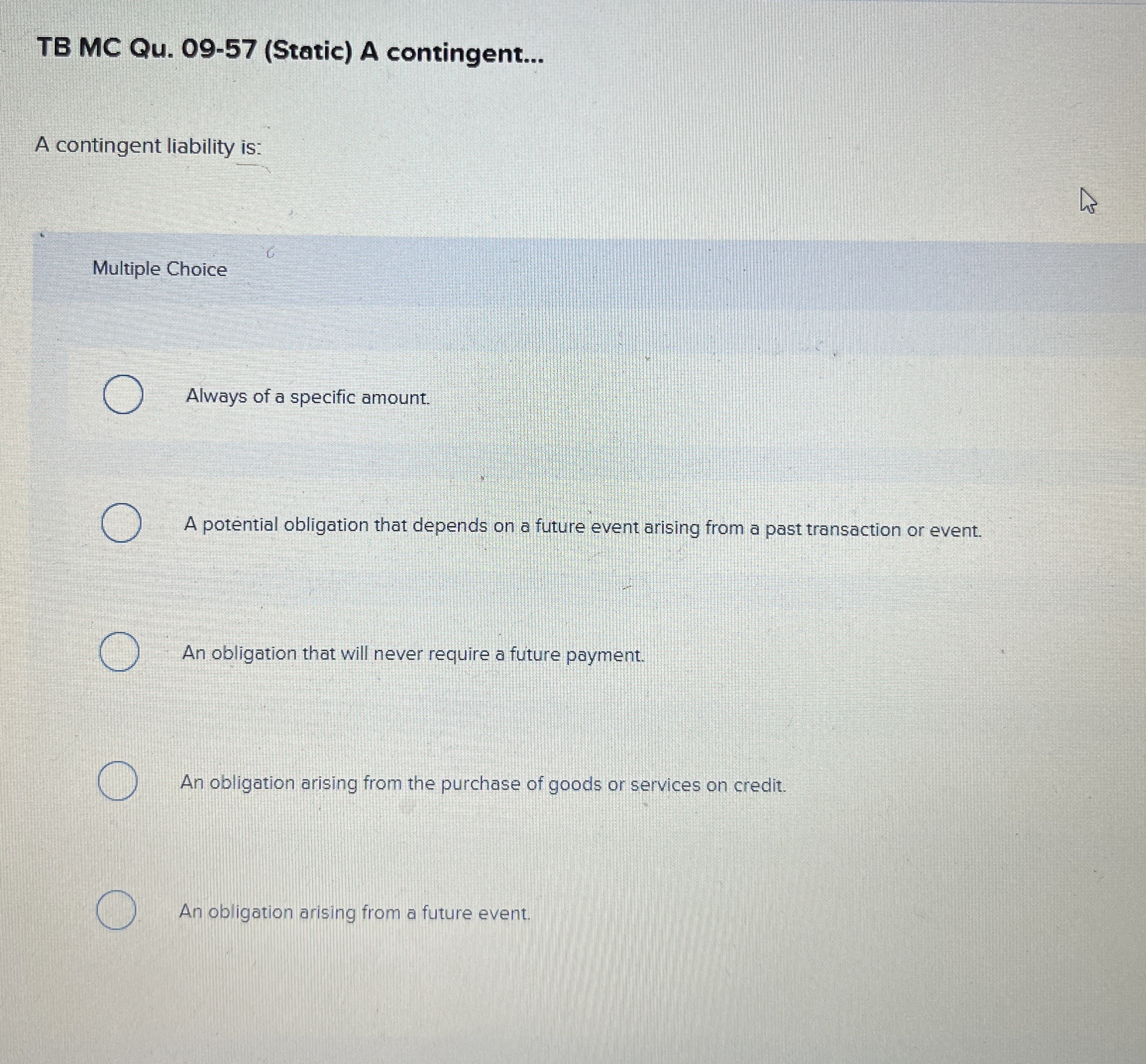TB MC Qu . 0 9 - 5 7 ( Static ) A contingent... A