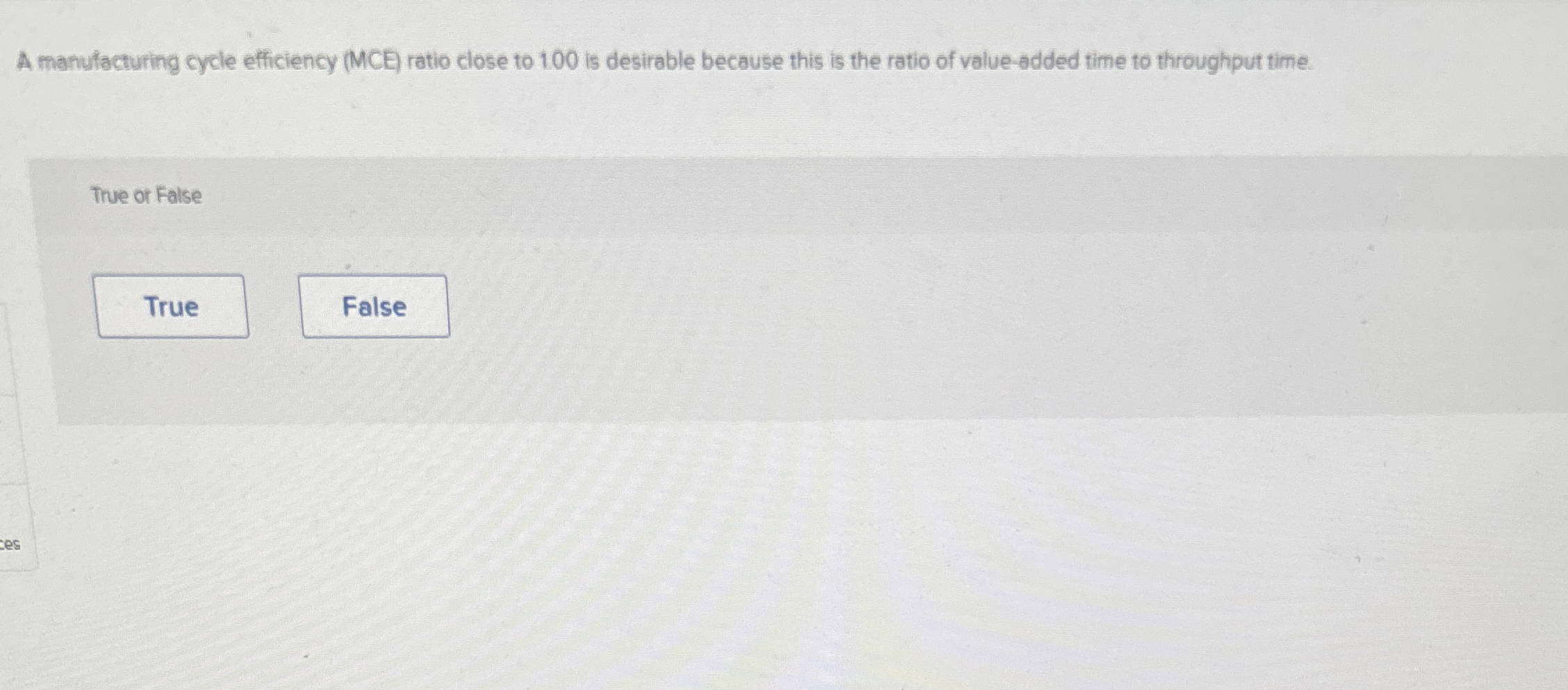A manulacturing cycle efficiency ( MCE ) ratio
