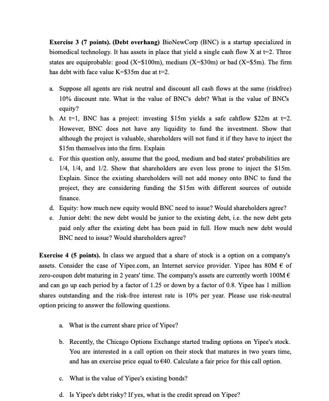 Exercise 3 (7 points). (Debt overhang) BioNewCorp