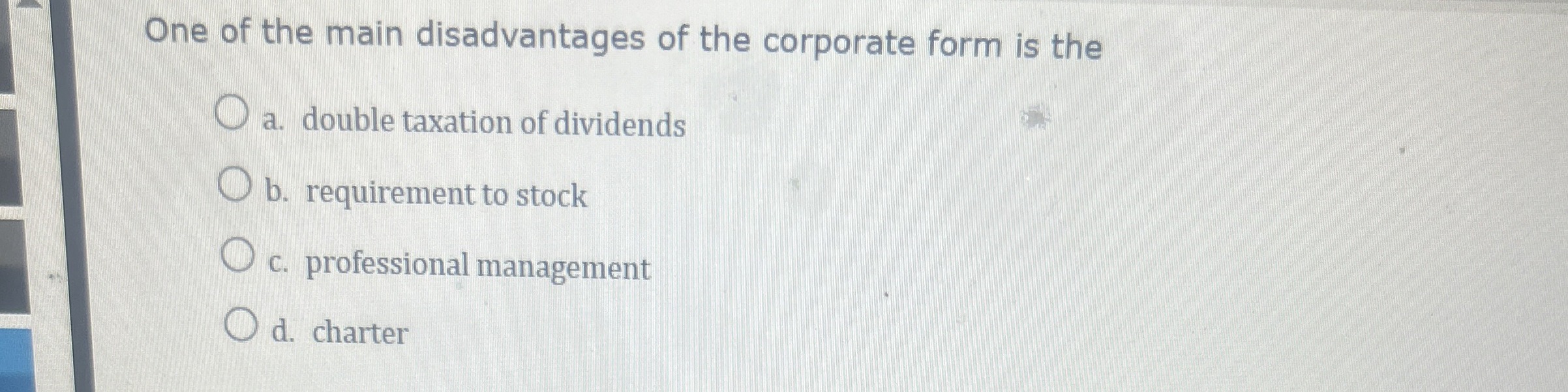 One of the main disadvantages of the corporate