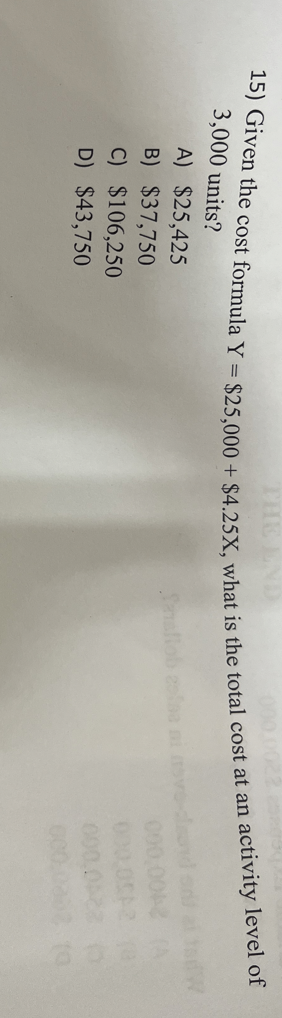 Given the cost formula Y = $ 2 5 , 0 0 0 + $ 4 .