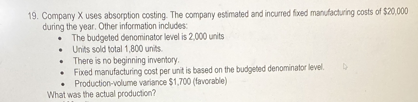 19. Company X uses absorption costing. The
