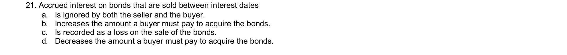 21. Accrued interest on bonds that are sold