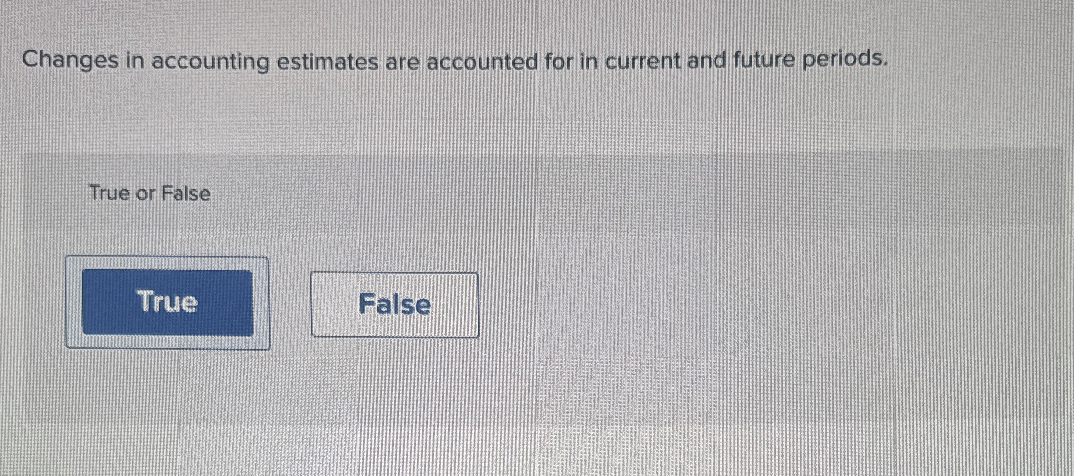 Changes in accounting estimates are accounted for