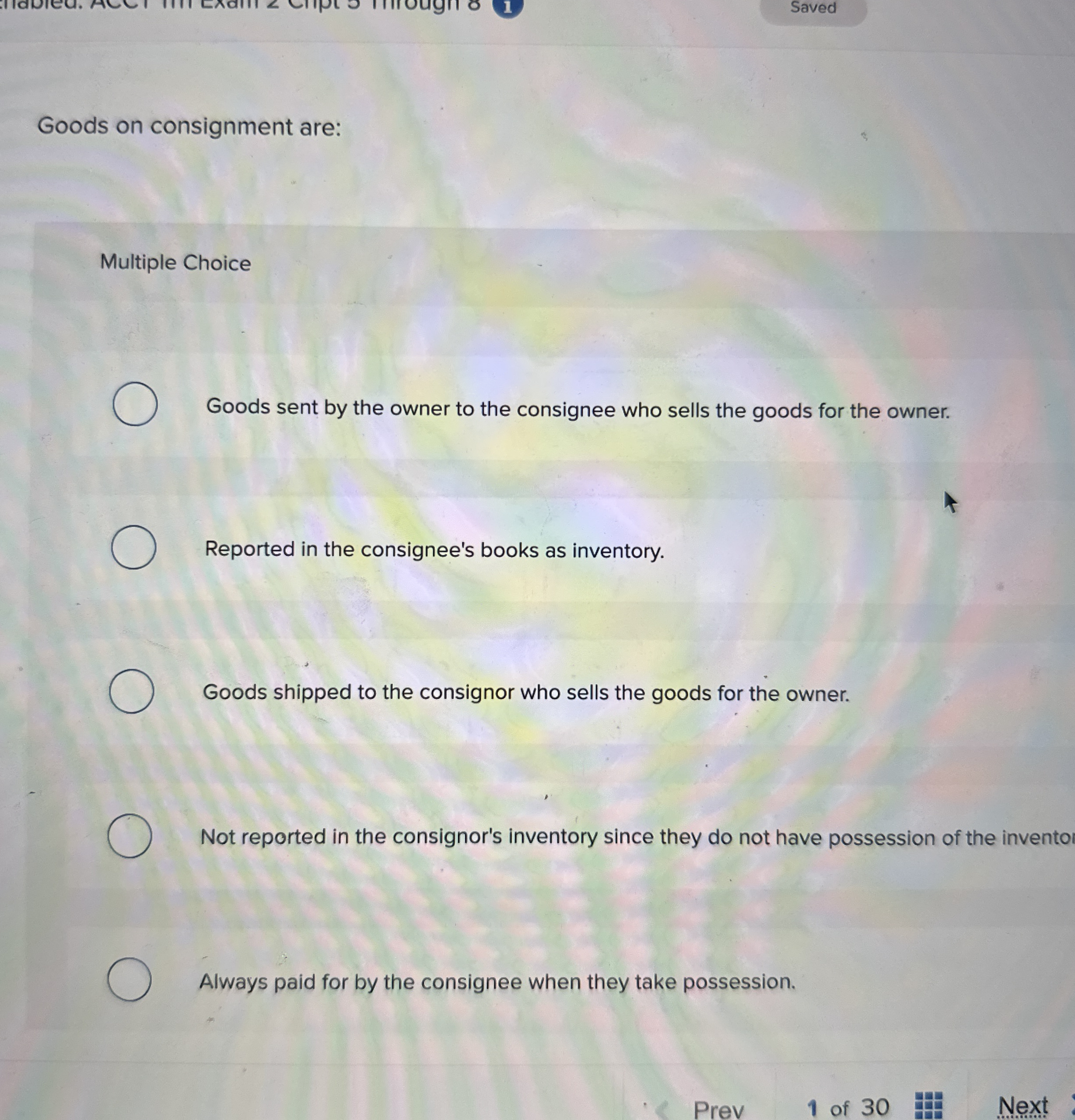 Goods on consignment are: Multiple Choice Goods