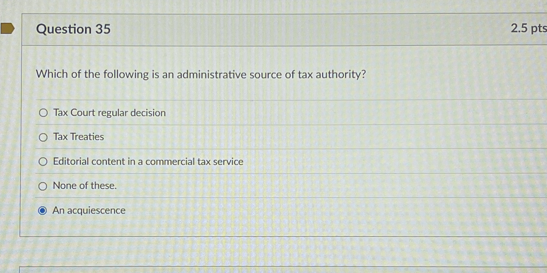 Question 3 5 2 . 5 pts Which of the following is