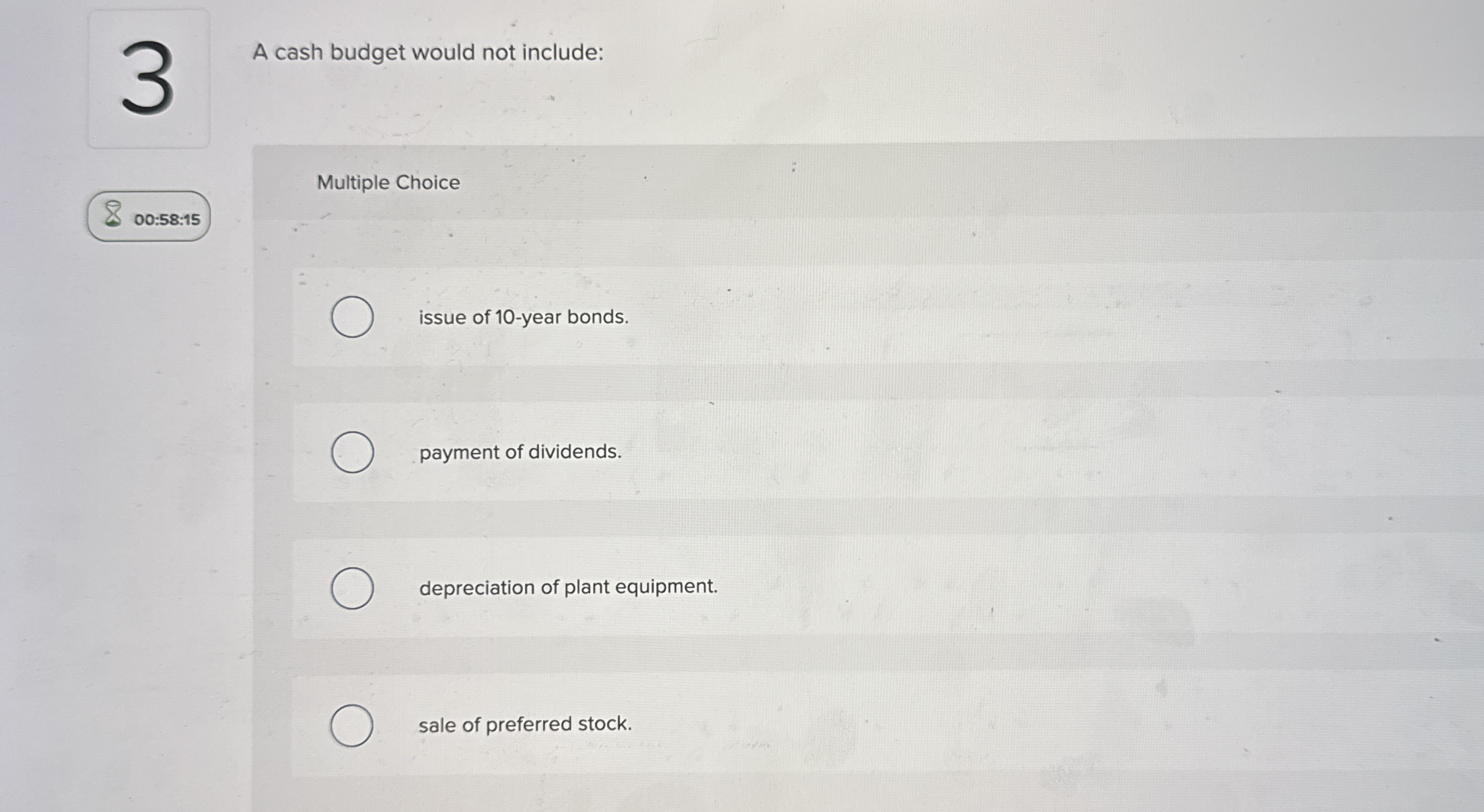 3 A cash budget would not include: Multiple