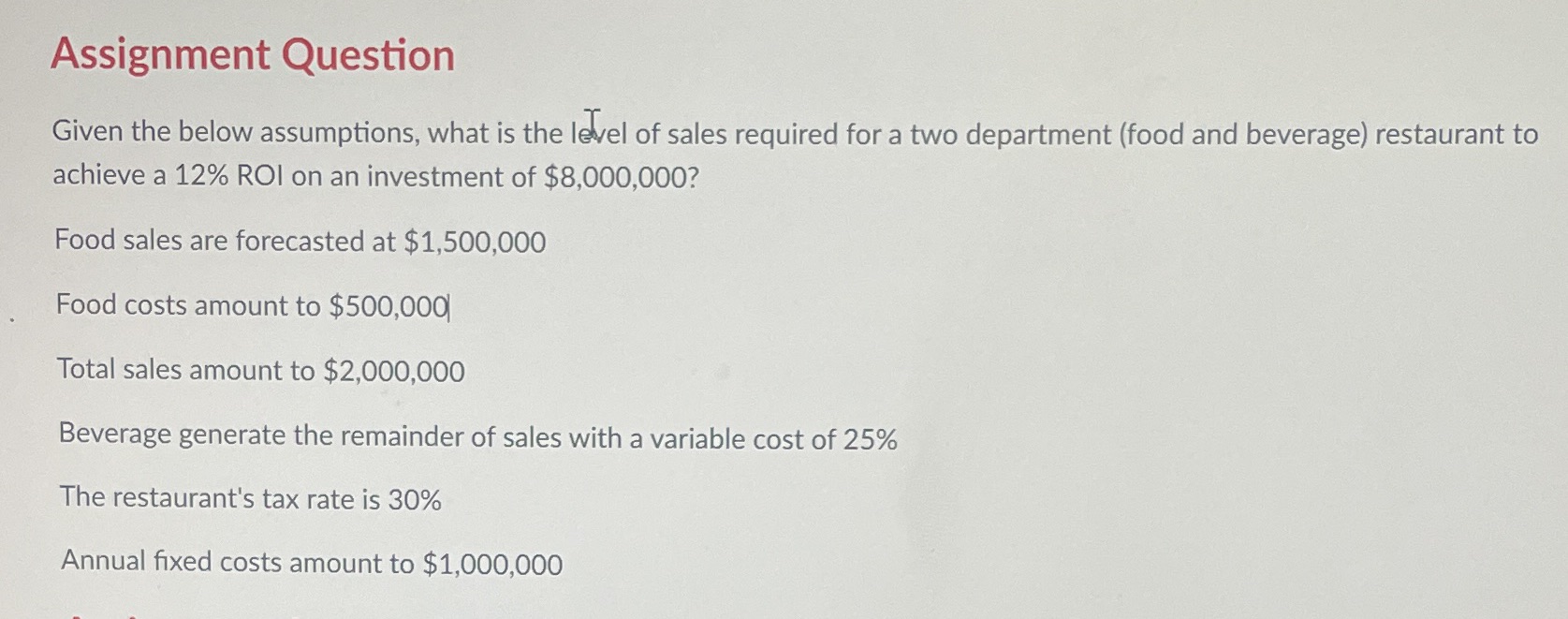 Assignment Question Given the below assumptions,