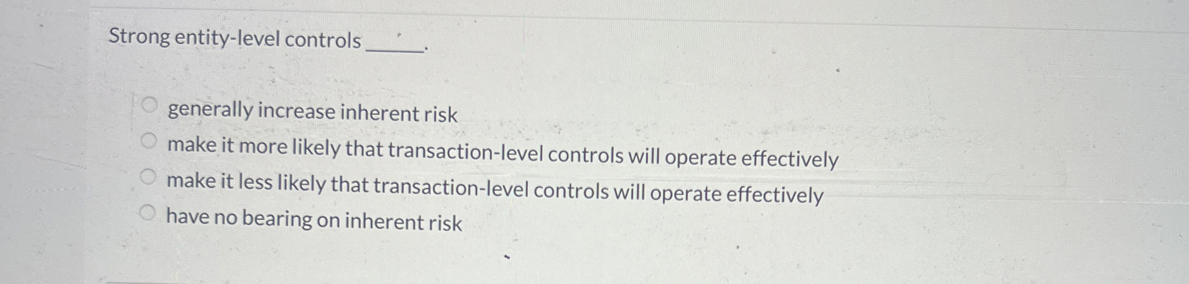 Strong entity - level controls generally increase