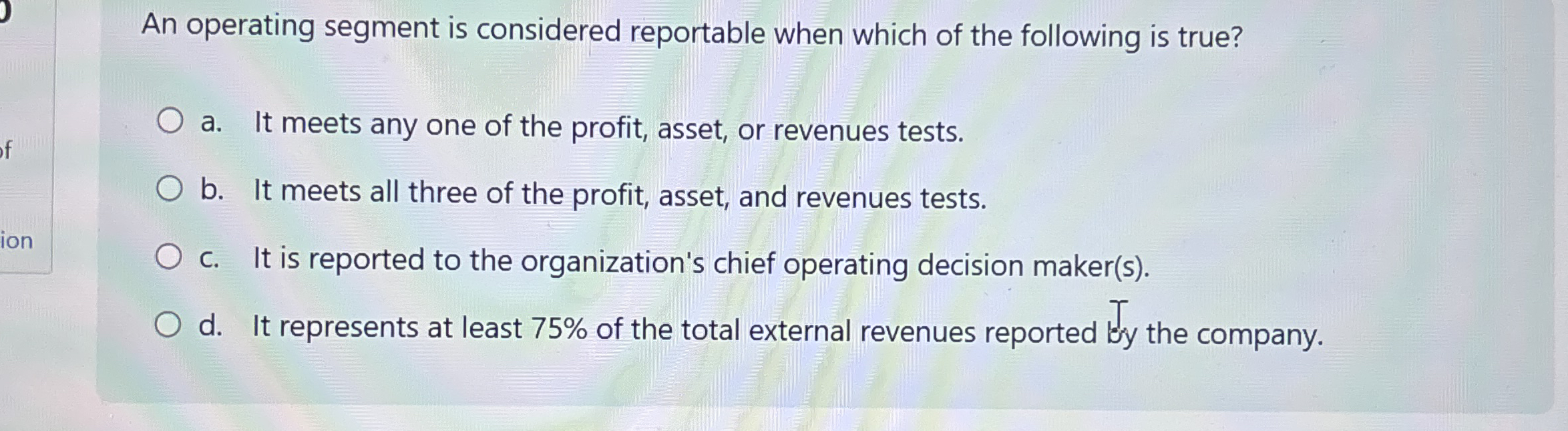 An operating segment is considered reportable