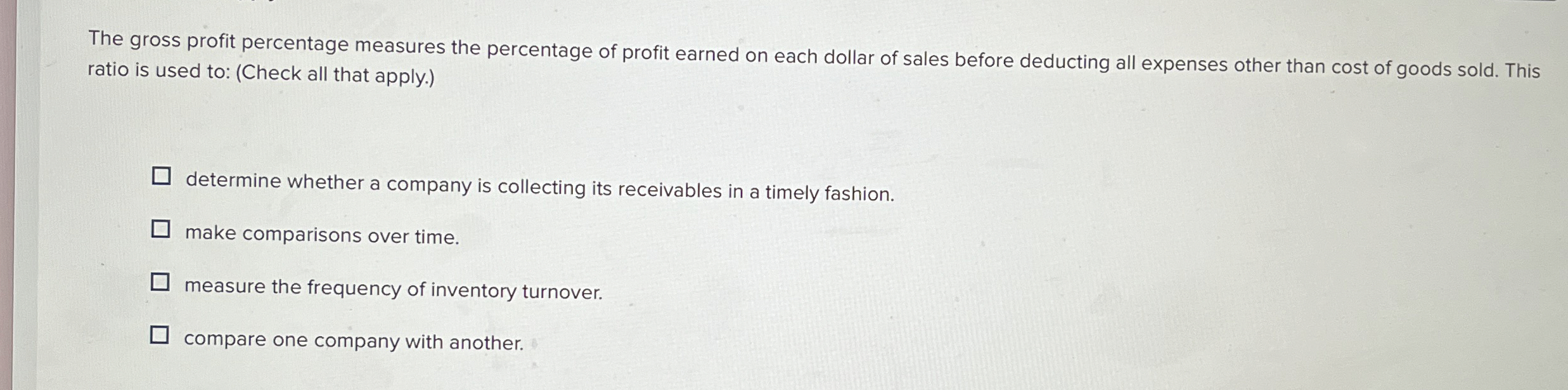 The gross profit percentage measures the
