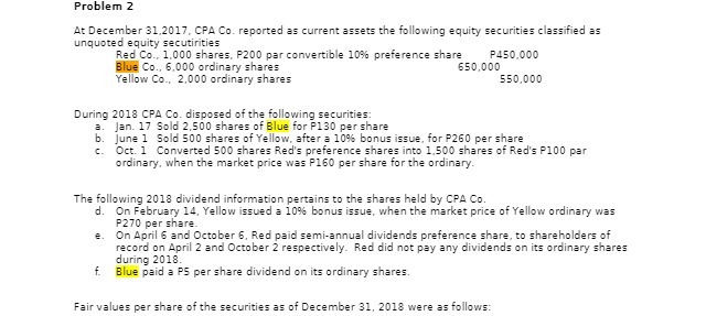 Problem 2 At December 31.2017, CPA Co. reported