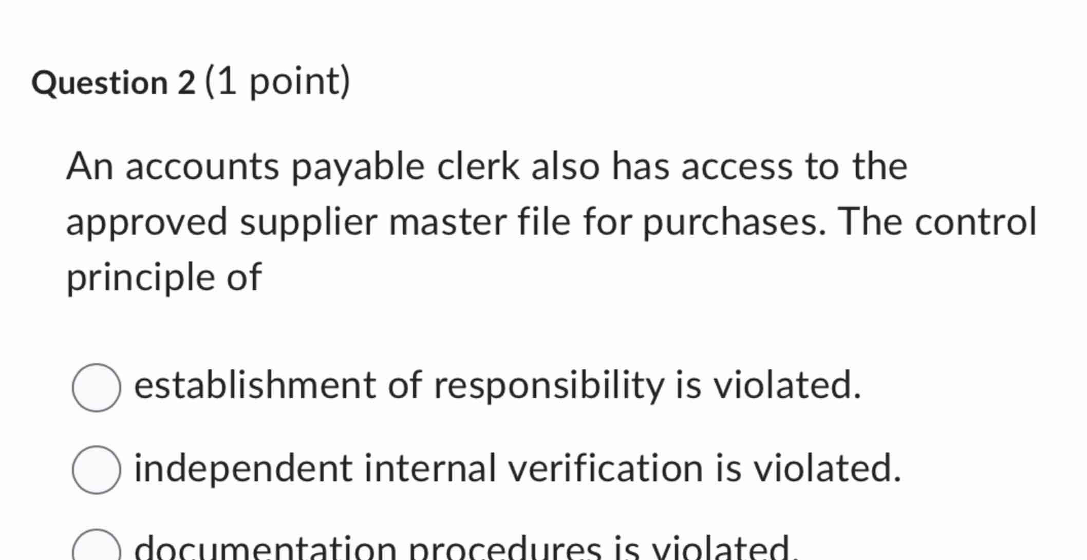 Question 2 ( 1 point ) An accounts payable clerk