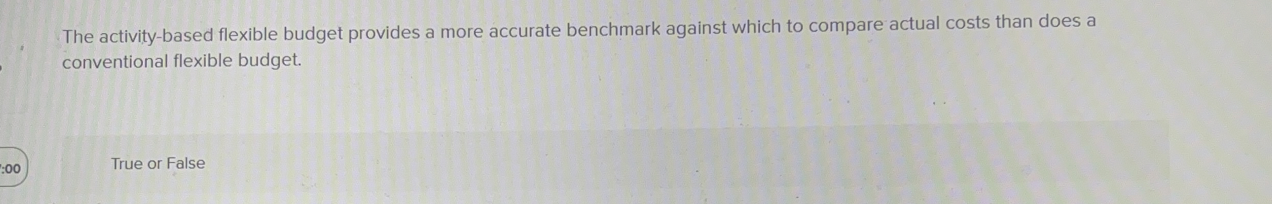 The activity - based flexible budget provides a