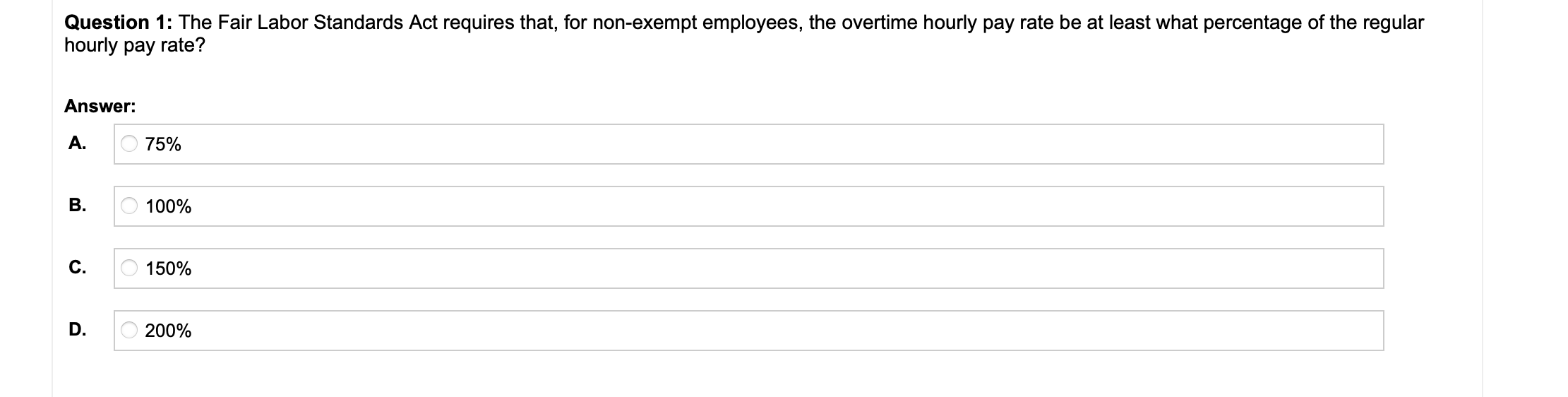 Question 1: The Fair Labor Standards Act requires