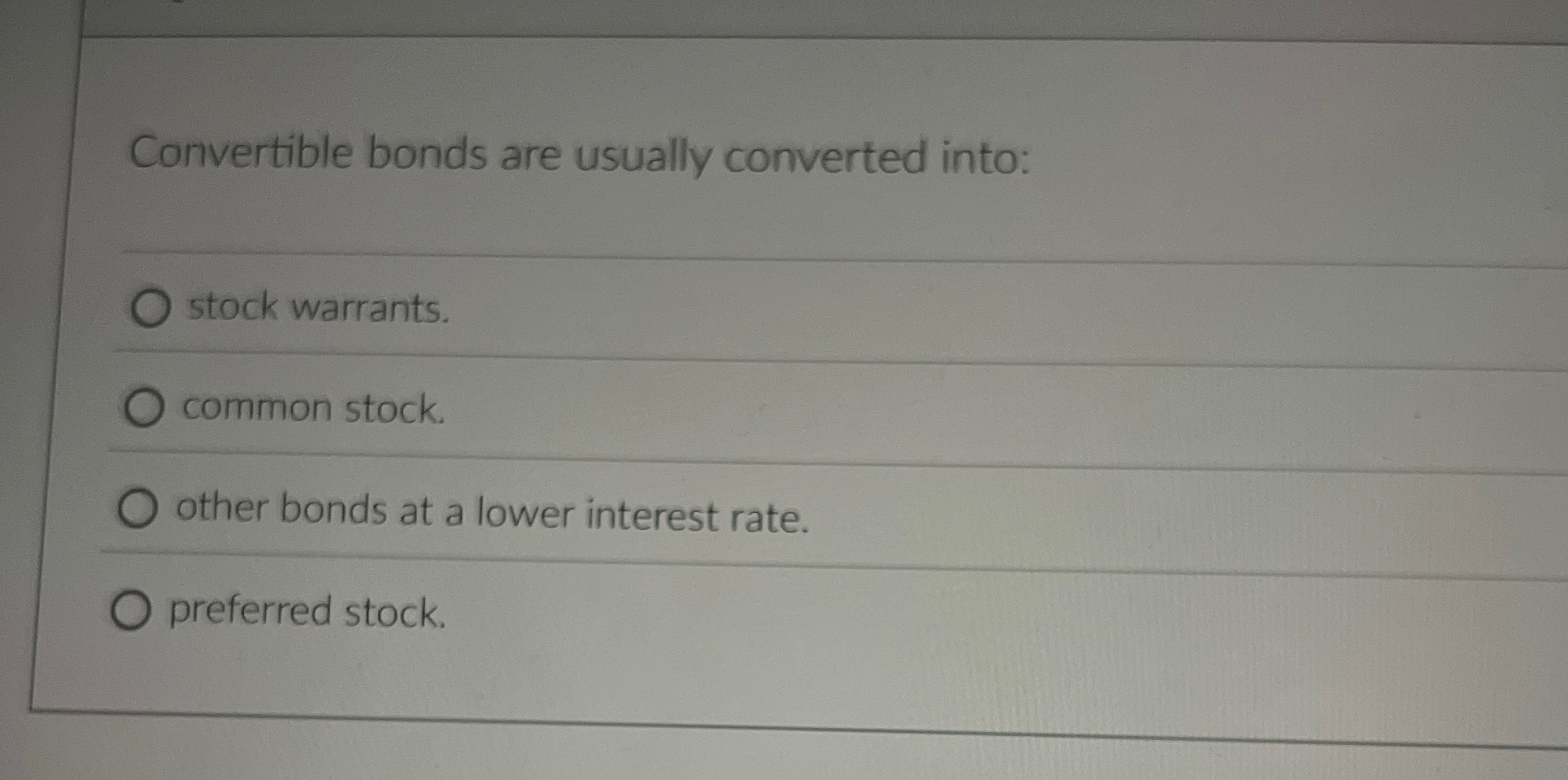 Convertible bonds are usually converted into: