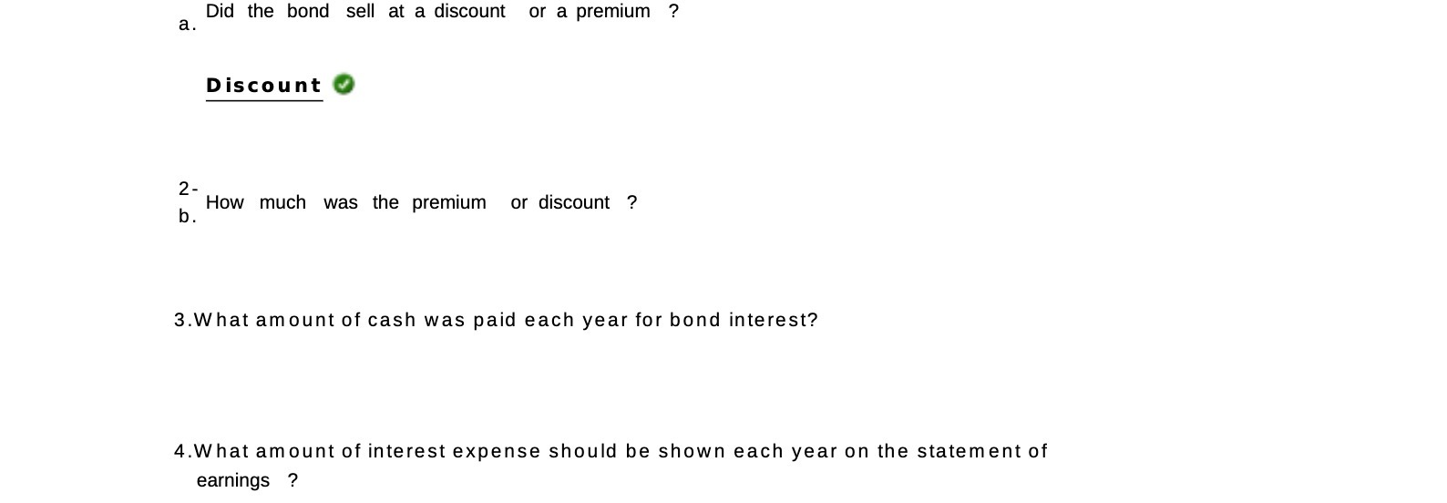 a Did the bond sell at a discount or a premium ?