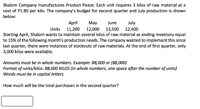 Shalom Company manufactures Product Peace. Each