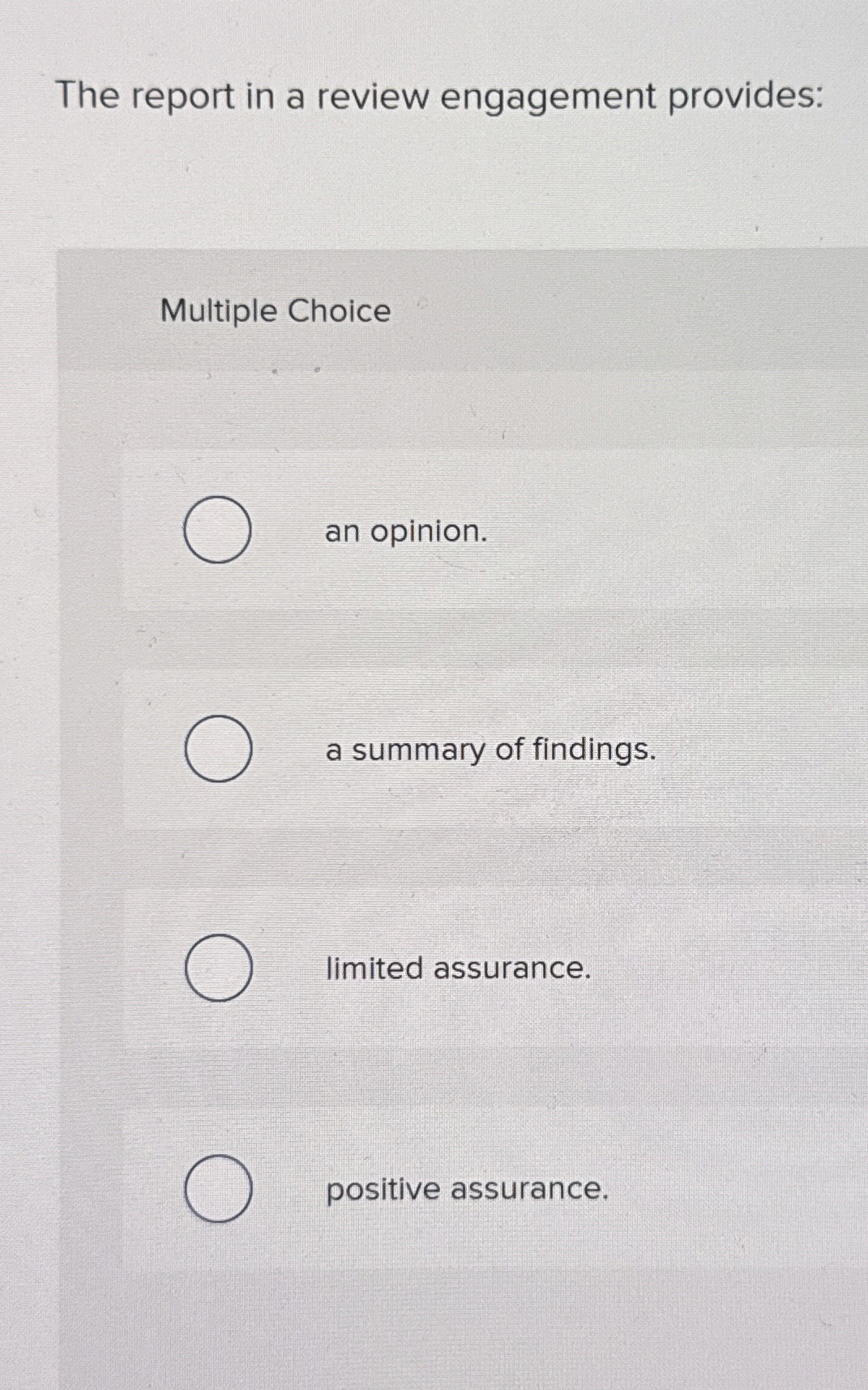 The report in a review engagement provides: