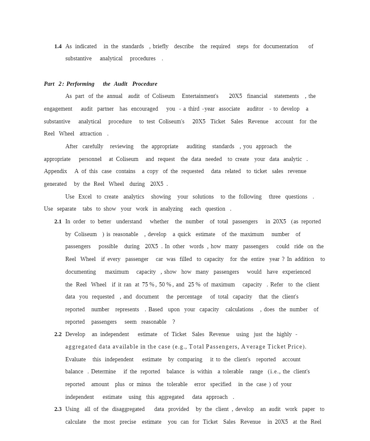 1.4 As indicated in the standards , briefly