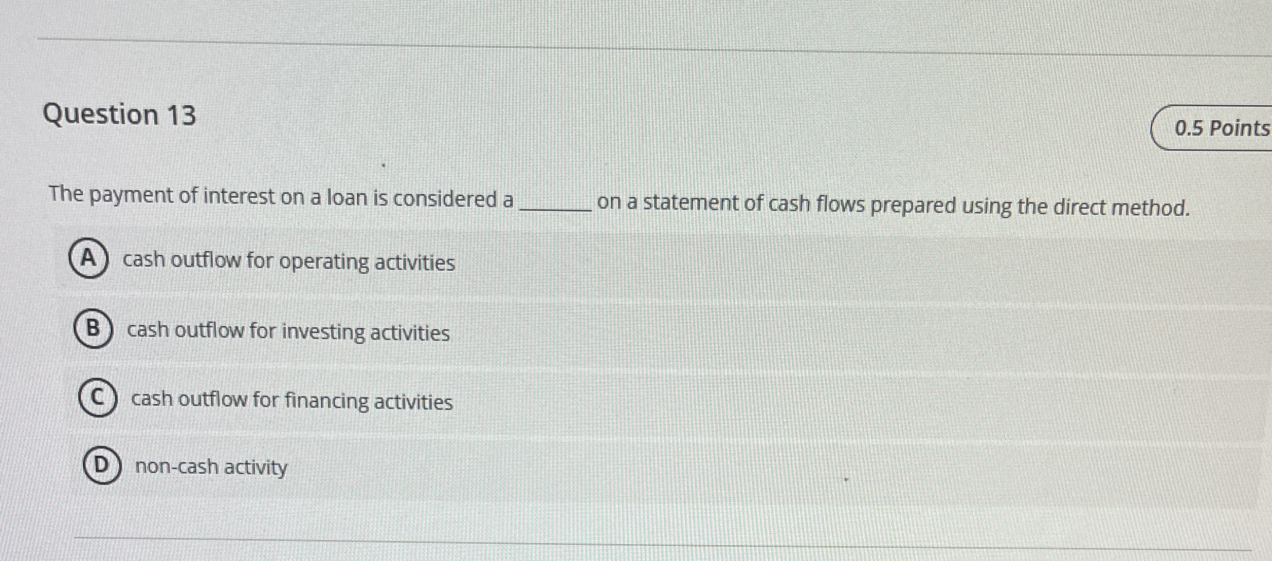 Question 1 3 The payment of interest on a loan is