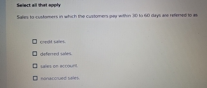 Select all that apply Sales to customers in which