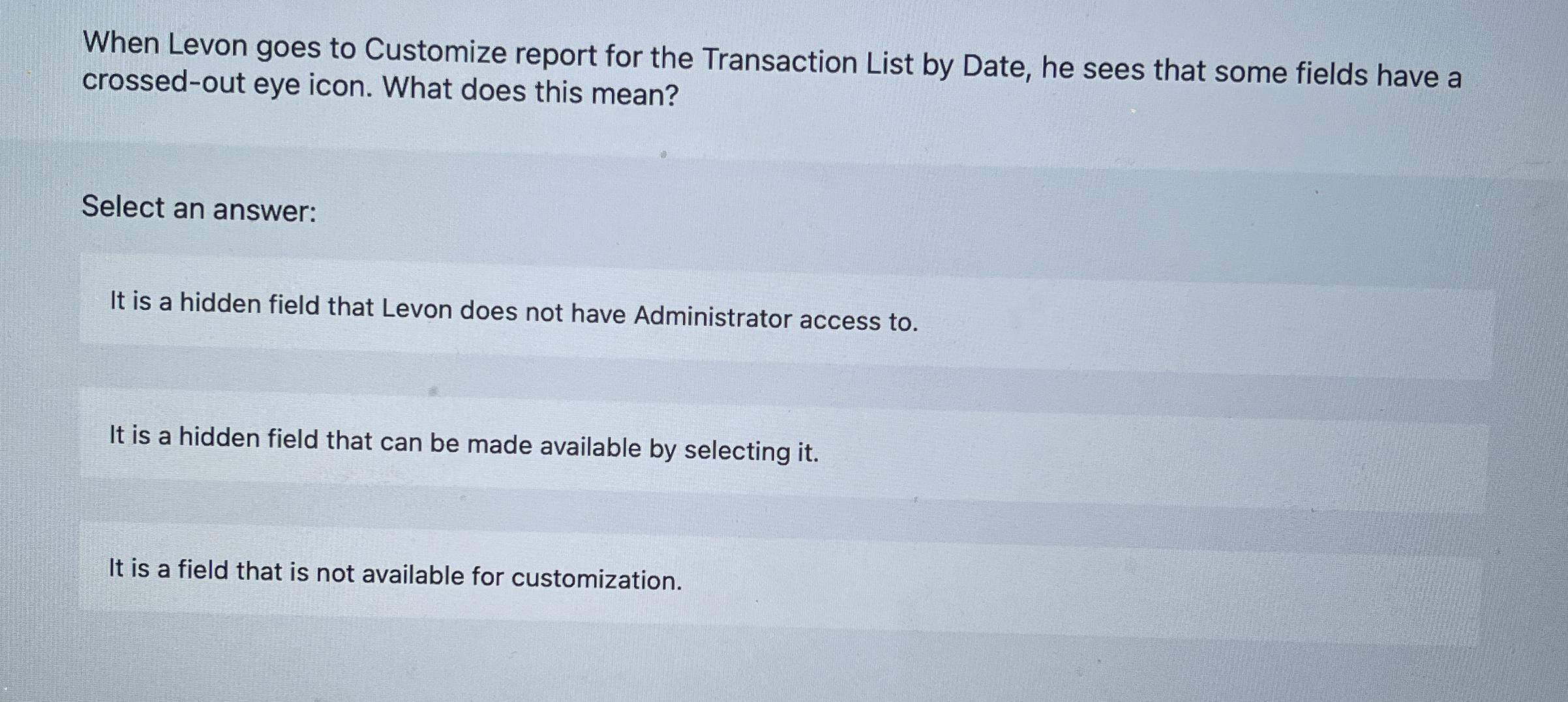 When Levon goes to Customize report for the