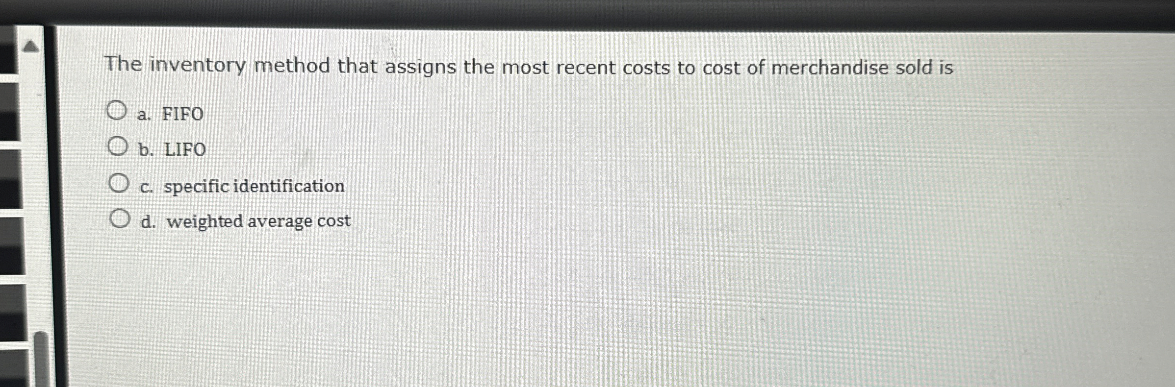 The inventory method that assigns the most recent