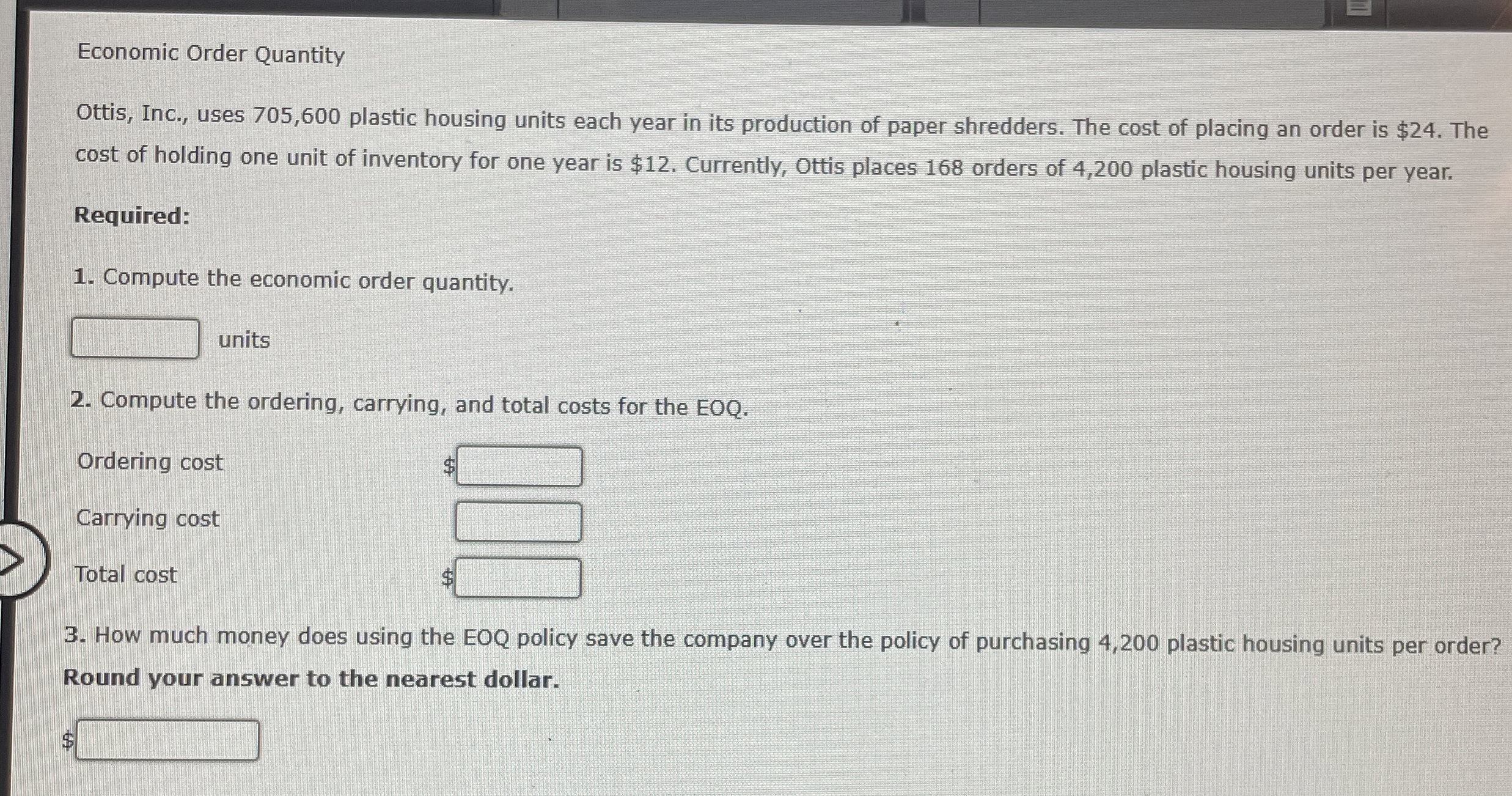 Economic Order Quantity Ottis, Inc., uses 7 0 5 ,
