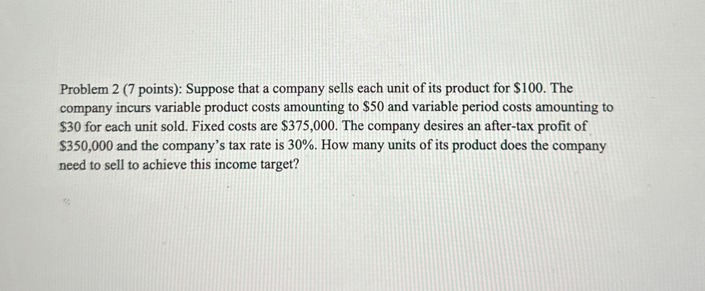 Problem 2 ( 7 points ) : Suppose that a company